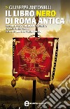 Il libro nero di Roma antica. E-book. Formato Mobipocket ebook