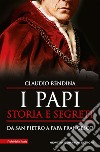 I papi. Storia e segreti. E-book. Formato EPUB ebook di Claudio Rendina