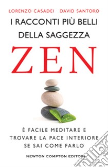 I racconti più belli della saggezza zen. E-book. Formato EPUB ebook di Lorenzo Casadei