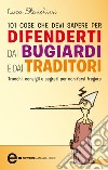 101 cose che devi sapere per difenderti dai bugiardi e dai traditori. E-book. Formato EPUB ebook