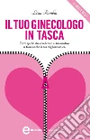 Il tuo ginecologo in tasca. E-book. Formato EPUB ebook di Lissa Rankin