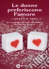 Le donne preferiscono l'amore. E-book. Formato EPUB ebook di Carole Matthews