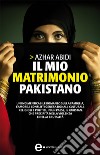 Il mio matrimonio pakistano. E-book. Formato Mobipocket ebook