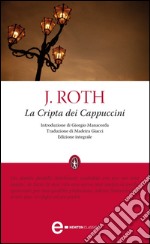 La cripta dei cappuccini. Ediz. integrale. E-book. Formato EPUB ebook