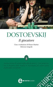 Il giocatore. Ediz. integrale. E-book. Formato EPUB ebook di Fëdor M. Dostoevskij