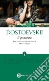 Il giocatore. Ediz. integrale. E-book. Formato EPUB ebook di Michajlovic Fëdor Dostoevskij