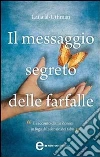 Il messaggio segreto delle farfalle. E-book. Formato Mobipocket ebook di Laila al-Uthman