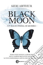 Black moon. Un bacio prima di morire. E-book. Formato Mobipocket ebook