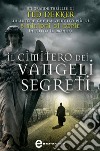 Il cimitero dei vangeli segreti. Due anime. Un solo nemico. Il giorno del giudizio arriverà per tutti. E-book. Formato Mobipocket ebook