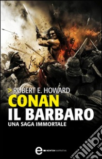 Conan il barbaro. E-book. Formato Mobipocket ebook di Robert E. Howard