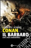 Conan il barbaro. E-book. Formato EPUB ebook di E. Robert Howard