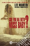 Che fine ha fatto Miss Baby?. E-book. Formato EPUB ebook