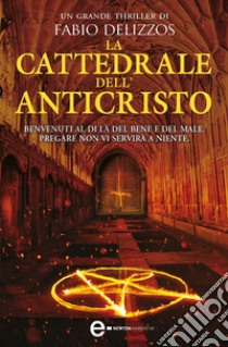 La cattedrale dell'Anticristo. E-book. Formato Mobipocket ebook di Fabio Delizzos