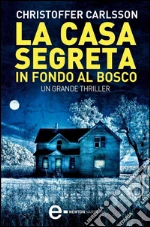 La casa segreta in fondo al bosco. E-book. Formato EPUB