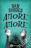 Amore amore. E-book. Formato Mobipocket ebook di Dan Rhodes