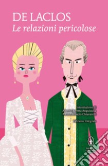 Le relazioni pericolose. Ediz. integrale. E-book. Formato EPUB ebook di de Choderlos Pierre-Ambroise-François Laclos