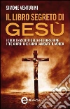 Il libro segreto di Gesù. E-book. Formato EPUB ebook di Simone Venturini