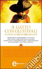 Il gatto con gli stivali e tante altre storie di gatti. E-book. Formato Mobipocket ebook