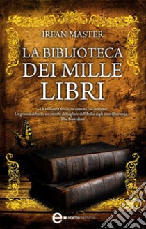 La biblioteca dei mille libri. E-book. Formato Mobipocket ebook di Irfan Master