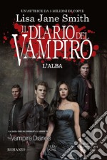 Il diario del vampiro. L&apos;alba. E-book. Formato Mobipocket ebook