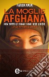 La moglie afghana. E-book. Formato EPUB ebook