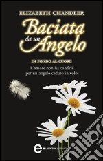 Baciata da un angelo. In fondo al cuore. E-book. Formato EPUB ebook