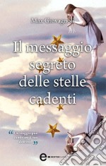 Il messaggio segreto delle stelle cadenti. E-book. Formato Mobipocket ebook