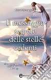 Il messaggio segreto delle stelle cadenti. E-book. Formato Mobipocket ebook