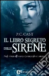 Il libro segreto delle sirene. E-book. Formato Mobipocket ebook di P.C. Cast