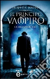Il principe vampiro. La metamorfosi. E-book. Formato EPUB ebook