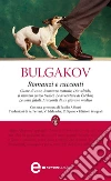 Romanzi e racconti. E-book. Formato EPUB ebook di Michail Bulgakov