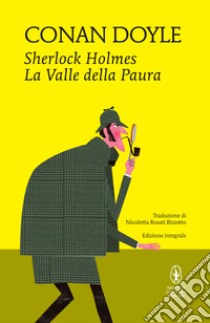 Sherlock Holmes. La valle della paura. Ediz. integrale. E-book. Formato Mobipocket ebook di Arthur Conan Doyle