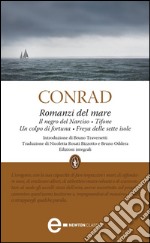 Romanzi del mare: Il negro del Narciso-Tifone-Un colpo di fortuna-Freya delle sette isole. Ediz. integrali. E-book. Formato EPUB ebook