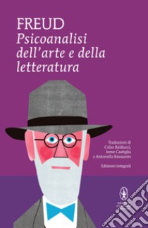 Psicoanalisi dell'arte e della letteratura. E-book. Formato EPUB ebook di Sigmund Freud