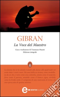 La voce del maestro. Ediz. integrale. E-book. Formato EPUB ebook di Gibran Kahlil Gibran