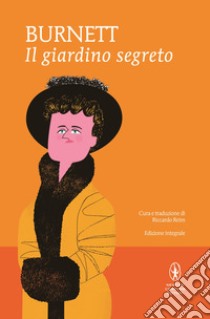 Il giardino segreto. Ediz. integrale. E-book. Formato EPUB ebook di Frances Hodgson Burnett