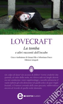 La tomba e altri racconti dell'incubo. E-book. Formato Mobipocket ebook di Howard Phillips Lovecraft