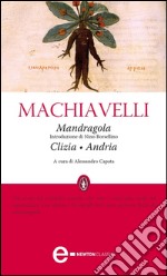 Mandragola - Clizia - Andria. E-book. Formato EPUB ebook