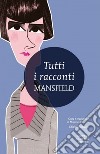 Tutti i racconti. Ediz. integrale. E-book. Formato EPUB ebook