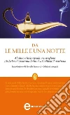 Le mille e una notte: Aladino e la lampada meravigliosa - Ali Baba e i quaranta ladroni - Sindibàd il marinaio. E-book. Formato Mobipocket ebook di AA. VV.