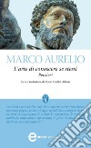 L'arte di conoscere se stessi. Pensieri. E-book. Formato EPUB ebook di Marco Aurelio