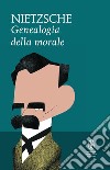 Genealogia della morale. E-book. Formato Mobipocket ebook di Wilhelm Friedrich Nietzsche