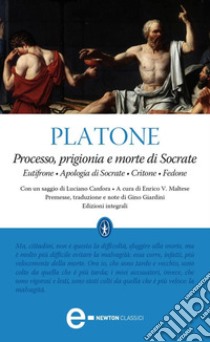 Processo, prigionia e morte di Socrate: Eutifrone-Apologia di Socrate-Critone-Fedone. Testo greco a fronte. Ediz. integrali. E-book. Formato EPUB ebook di Platone