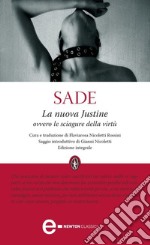 La nuova Justine ovvero le sciagure della virtù. Ediz. integrale. E-book. Formato Mobipocket