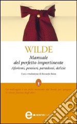 Manuale del perfetto impertinente. Aforismi, pensieri, paradossi, delizie. E-book. Formato EPUB ebook