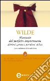 Manuale del perfetto impertinente. Aforismi, pensieri, paradossi, delizie. E-book. Formato EPUB ebook di Oscar Wilde