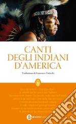 Canti degli Indiani d’America. E-book. Formato EPUB ebook