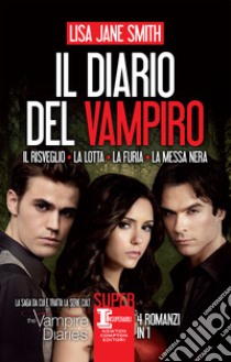 Il diario del vampiro. Il risveglio - La lotta - La furia - La messa nera. E-book. Formato EPUB ebook di Jane Lisa Smith