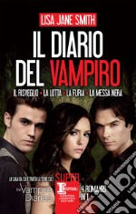 Il diario del vampiro. Il risveglio - La lotta - La furia - La messa nera. E-book. Formato Mobipocket ebook