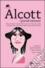 I grandi romanzi: Piccole donne-Piccole donne crescono-Piccoli uomini-I ragazzi di Jo-Un lungo, fatale inseguimento d'amore. Ediz. integrali. E-book. Formato Mobipocket ebook